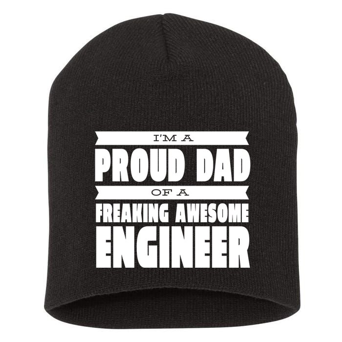 I'm A Proud Dad Of A Freaking Awesome Engineer Short Acrylic Beanie