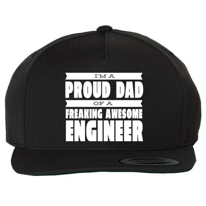 I'm A Proud Dad Of A Freaking Awesome Engineer Wool Snapback Cap