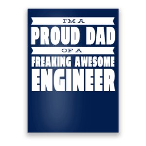 I'm A Proud Dad Of A Freaking Awesome Engineer Poster