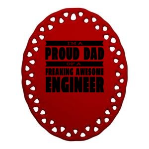 I'm A Proud Dad Of A Freaking Awesome Engineer Ceramic Oval Ornament