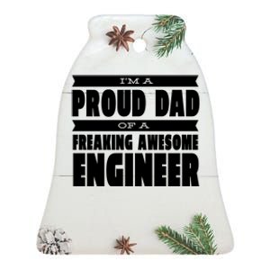 I'm A Proud Dad Of A Freaking Awesome Engineer Ceramic Bell Ornament