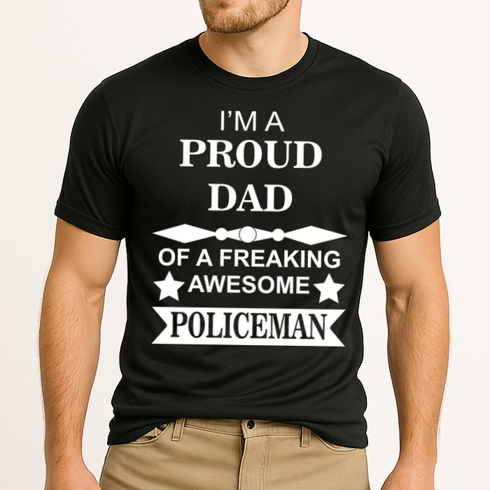I'm A Proud Dad Of A Freaking Awesome Policeman Performance Shirt