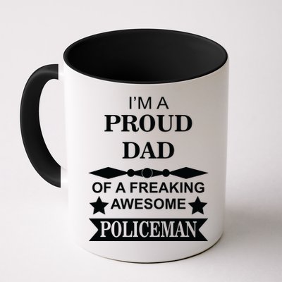 I'm A Proud Dad Of A Freaking Awesome Policeman Mug