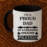 I'm A Proud Dad Of A Freaking Awesome Policeman Mug