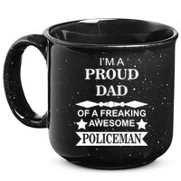 I'm A Proud Dad Of A Freaking Awesome Policeman 15oz Campfire Ceramic Mug