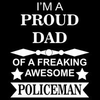 I'm A Proud Dad Of A Freaking Awesome Policeman Flat Bill Trucker Hat