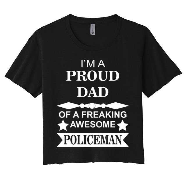 I'm A Proud Dad Of A Freaking Awesome Policeman Crop Top