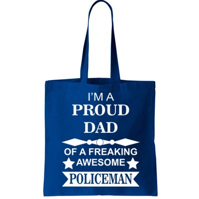I'm A Proud Dad Of A Freaking Awesome Policeman Bag