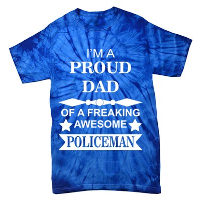 I'm A Proud Dad Of A Freaking Awesome Policeman Tie-Dye T-Shirt