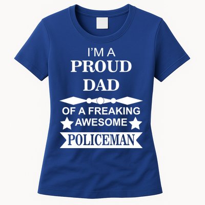 I'm A Proud Dad Of A Freaking Awesome Policeman Womens T-Shirt