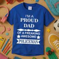 I'm A Proud Dad Of A Freaking Awesome Policeman Kids T-Shirt
