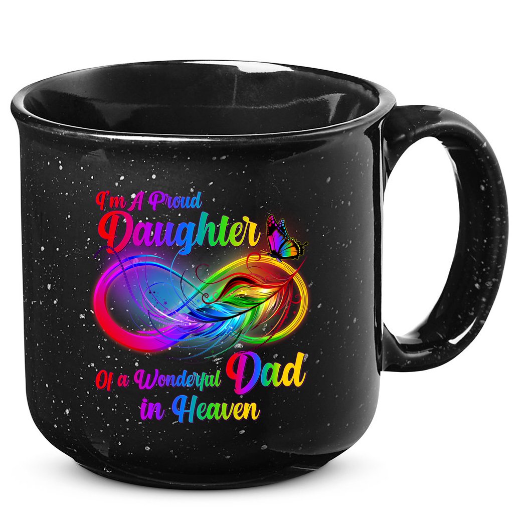 I'm A Proud Daughter Of A Wonder Dad In Heaven 15oz Campfire Ceramic Mug