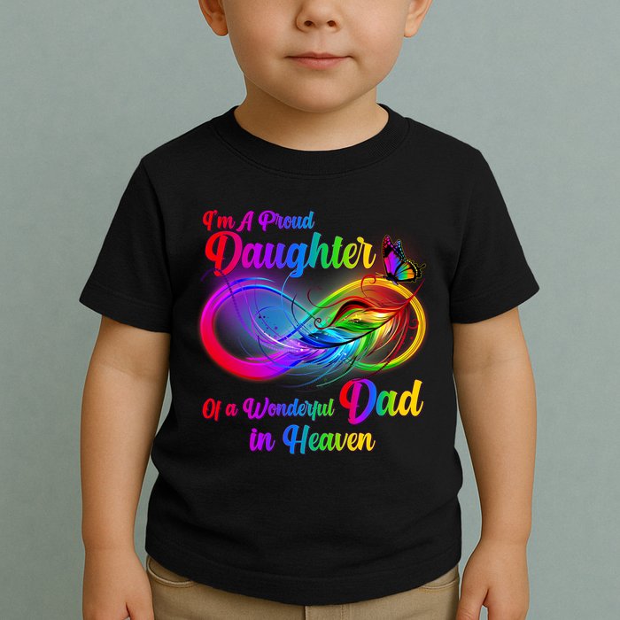 I'm A Proud Daughter Of A Wonder Dad In Heaven Toddler T-Shirt