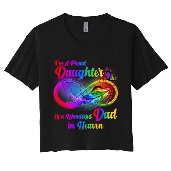 I'm A Proud Daughter Of A Wonder Dad In Heaven Women's Crop Top Tee