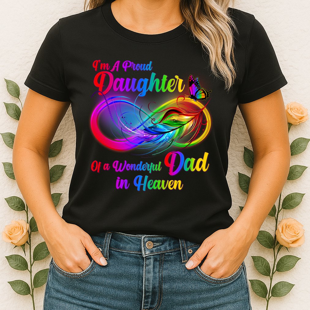 I'm A Proud Daughter Of A Wonder Dad In Heaven Womens T-Shirt