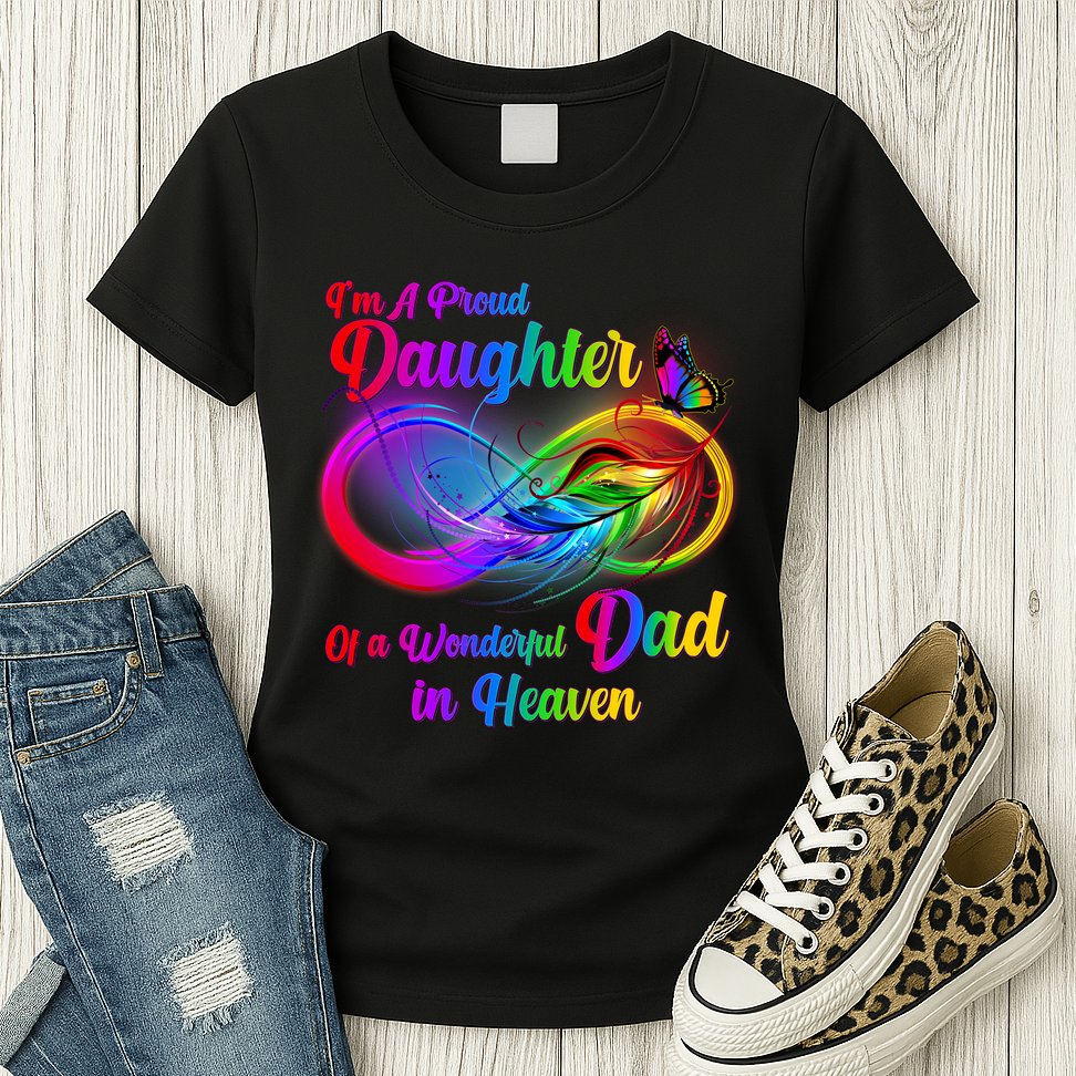 I'm A Proud Daughter Of A Wonder Dad In Heaven Womens T-Shirt