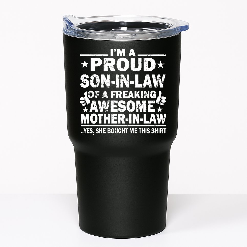 I'm A Proud Son In Law Of A Freaking Awesome Mother In Law Tumbler