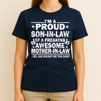 I'm A Proud Son In Law Of A Freaking Awesome Mother In Law T-Shirt