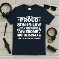 I'm A Proud Son In Law Of A Freaking Awesome Mother In Law T-Shirt
