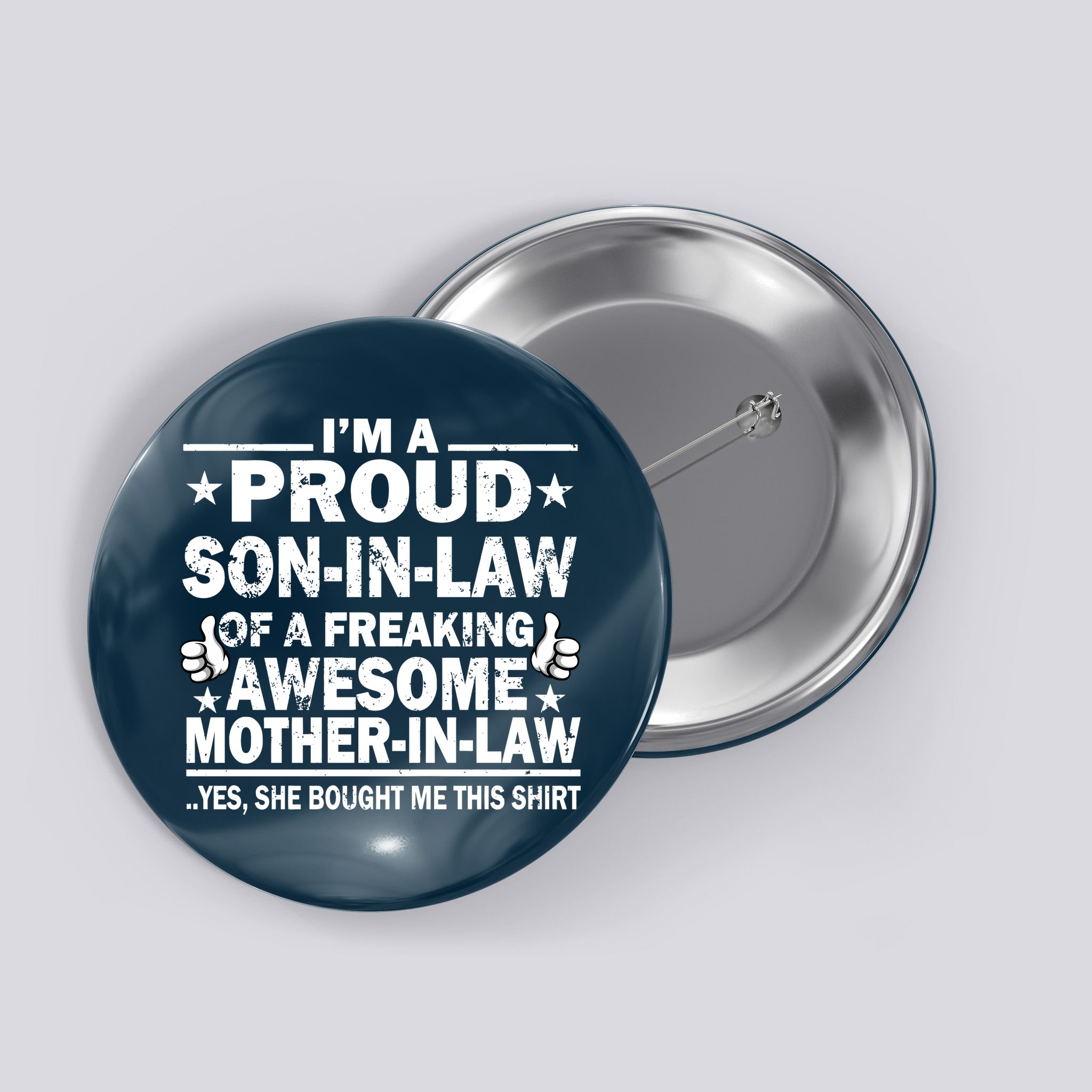 I'm A Proud Son In Law Of A Freaking Awesome Mother In Law Button