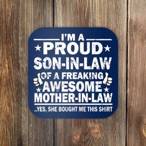 I'm A Proud Son In Law Of A Freaking Awesome Mother In Law Coaster