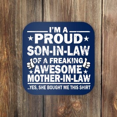 I'm A Proud Son In Law Of A Freaking Awesome Mother In Law Coaster