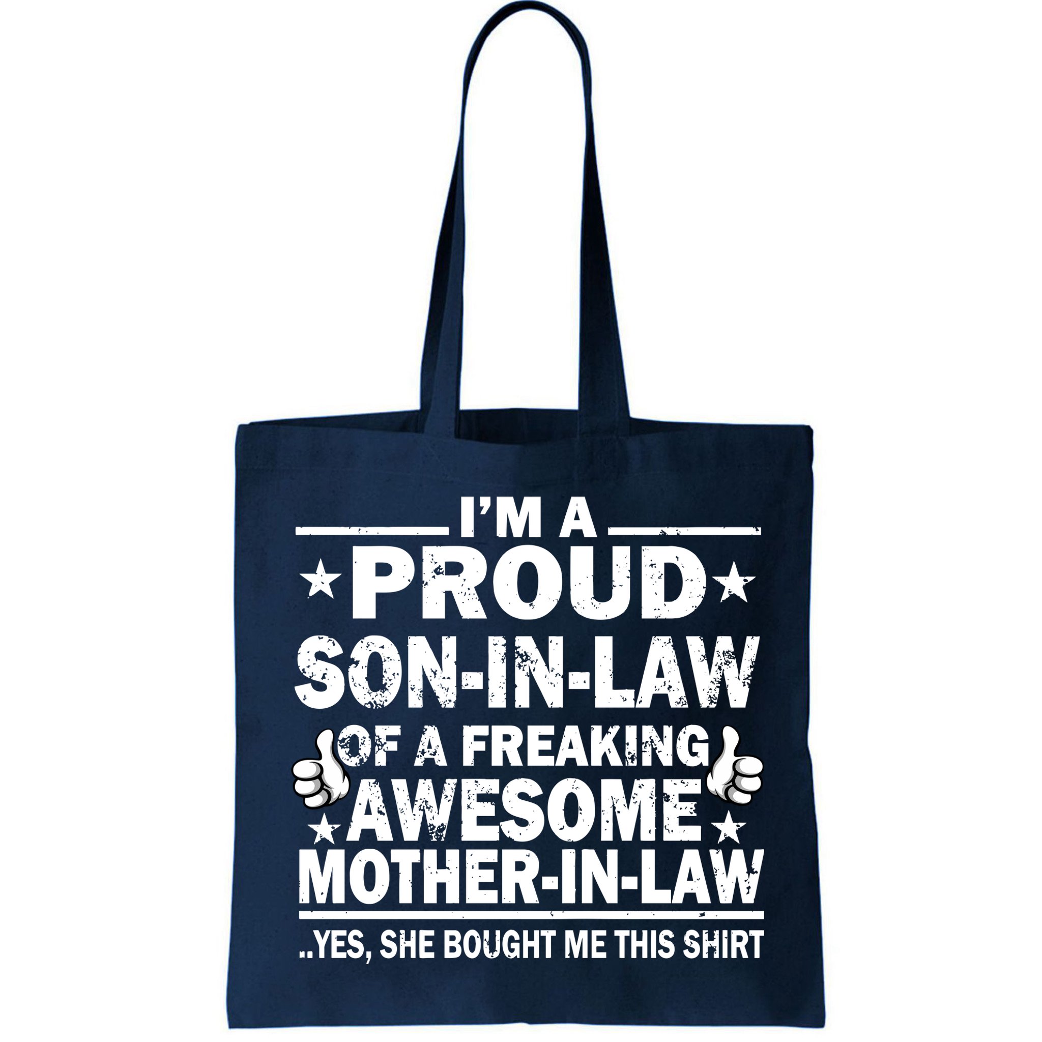 I'm A Proud Son In Law Of A Freaking Awesome Mother In Law Bag