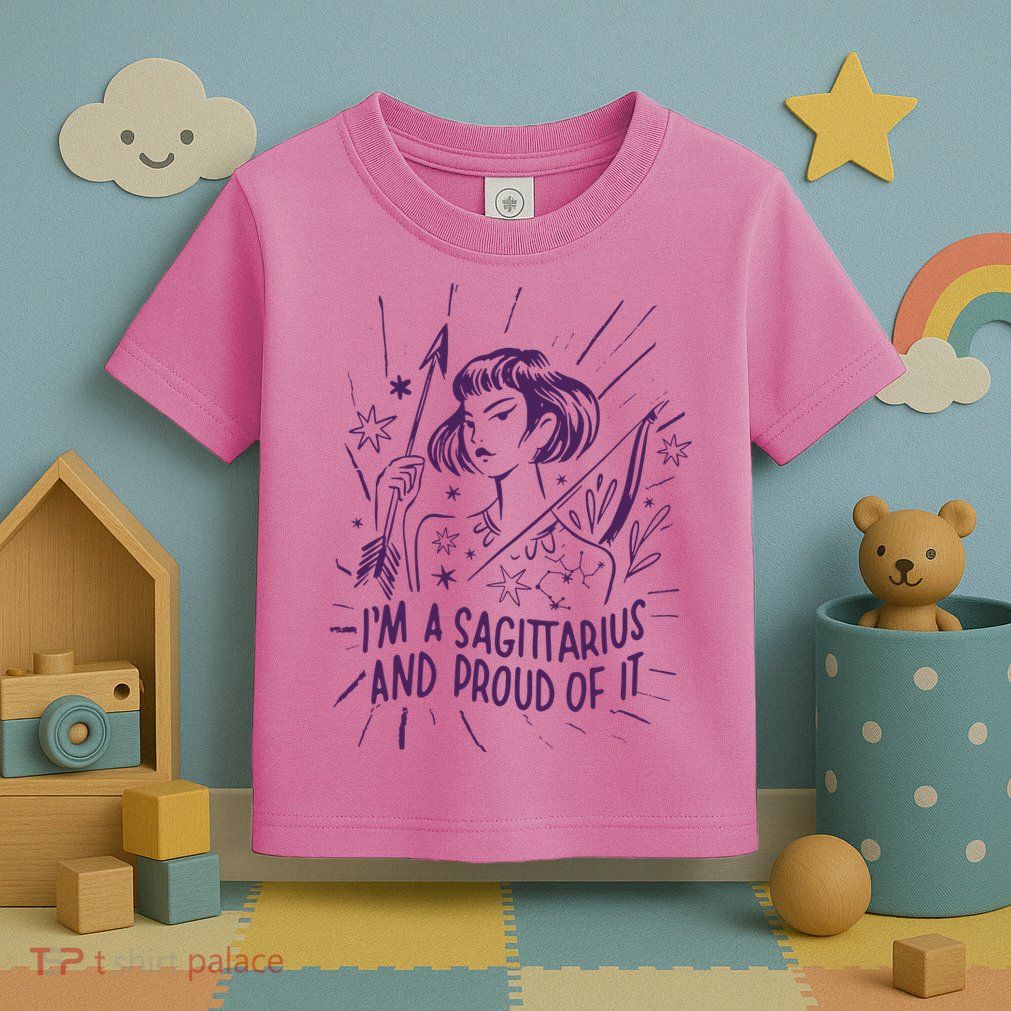 I'm A Sagittarius And Proud Of It Zodiac Birthday Toddler T-Shirt