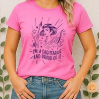 I'm A Sagittarius And Proud Of It Zodiac Birthday Womens T-Shirt