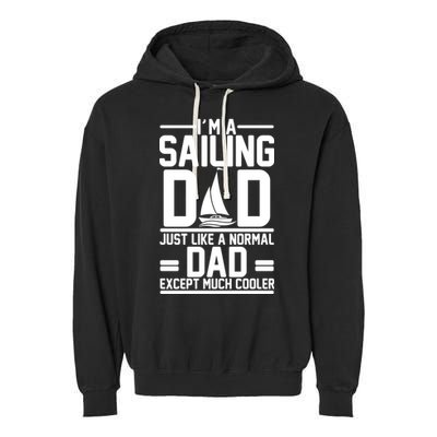 I'm A Sailing Dad Like A Normal Dad But Much Cooler Garment-Dyed Fleece Hoodie