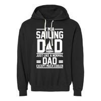 I'm A Sailing Dad Like A Normal Dad But Much Cooler Garment-Dyed Fleece Hoodie