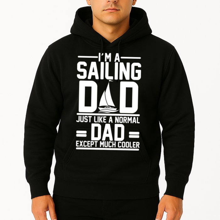 I'm A Sailing Dad Like A Normal Dad But Much Cooler Hoodie