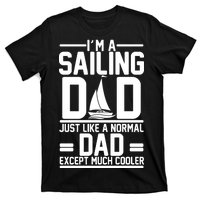 I'm A Sailing Dad Like A Normal Dad But Much Cooler T-Shirt