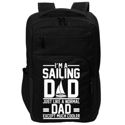 I'm A Sailing Dad Like A Normal Dad But Much Cooler Impact Tech Backpack