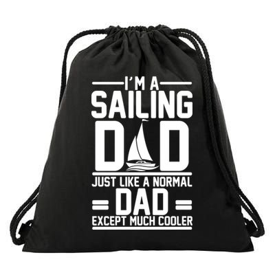 I'm A Sailing Dad Like A Normal Dad But Much Cooler Drawstring Bag