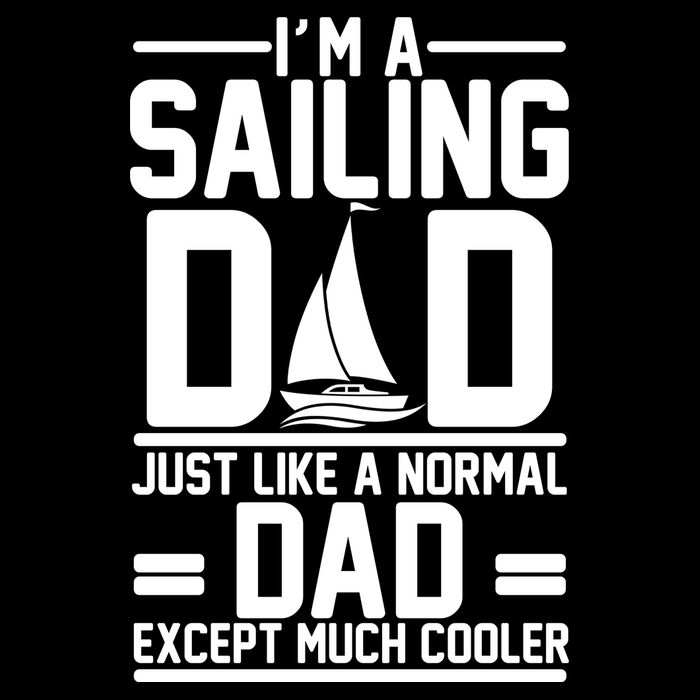 I'm A Sailing Dad Like A Normal Dad But Much Cooler Flatbill Hat