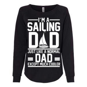 I'm A Sailing Dad Like A Normal Dad But Much Cooler Womens California Wash Sweatshirt