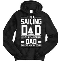 I'm A Sailing Dad Like A Normal Dad But Much Cooler Tie Dye Hoodie