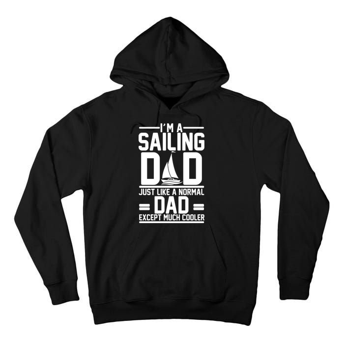 I'm A Sailing Dad Like A Normal Dad But Much Cooler Tall Hoodie