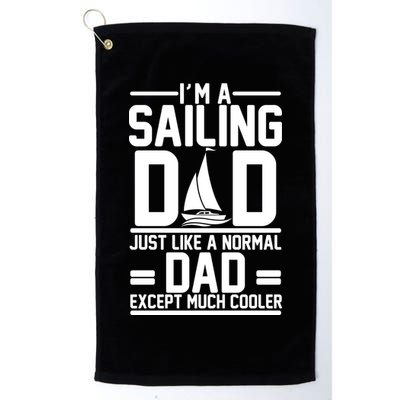 I'm A Sailing Dad Like A Normal Dad But Much Cooler Golf Towel