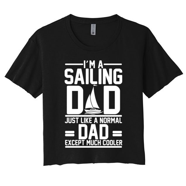 I'm A Sailing Dad Like A Normal Dad But Much Cooler Crop Top