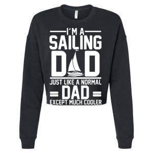 I'm A Sailing Dad Like A Normal Dad But Much Cooler Cropped Pullover Crew