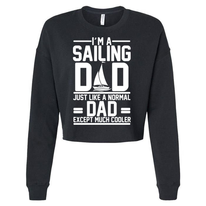 I'm A Sailing Dad Like A Normal Dad But Much Cooler Cropped Pullover Crew