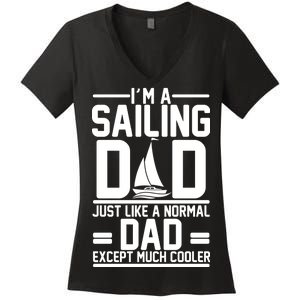 I'm A Sailing Dad Like A Normal Dad But Much Cooler Women's V-Neck T-Shirt