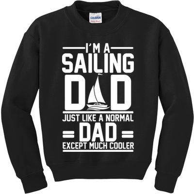 I'm A Sailing Dad Like A Normal Dad But Much Cooler Kids Sweatshirt