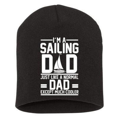 I'm A Sailing Dad Like A Normal Dad But Much Cooler Short Acrylic Beanie