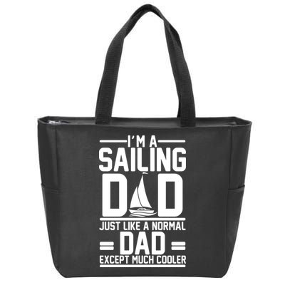 I'm A Sailing Dad Like A Normal Dad But Much Cooler Zip Tote Bag