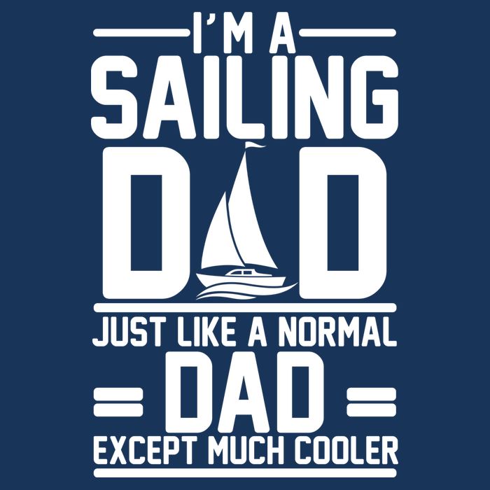 I'm A Sailing Dad Like A Normal Dad But Much Cooler Infant Baby Jersey Bodysuit