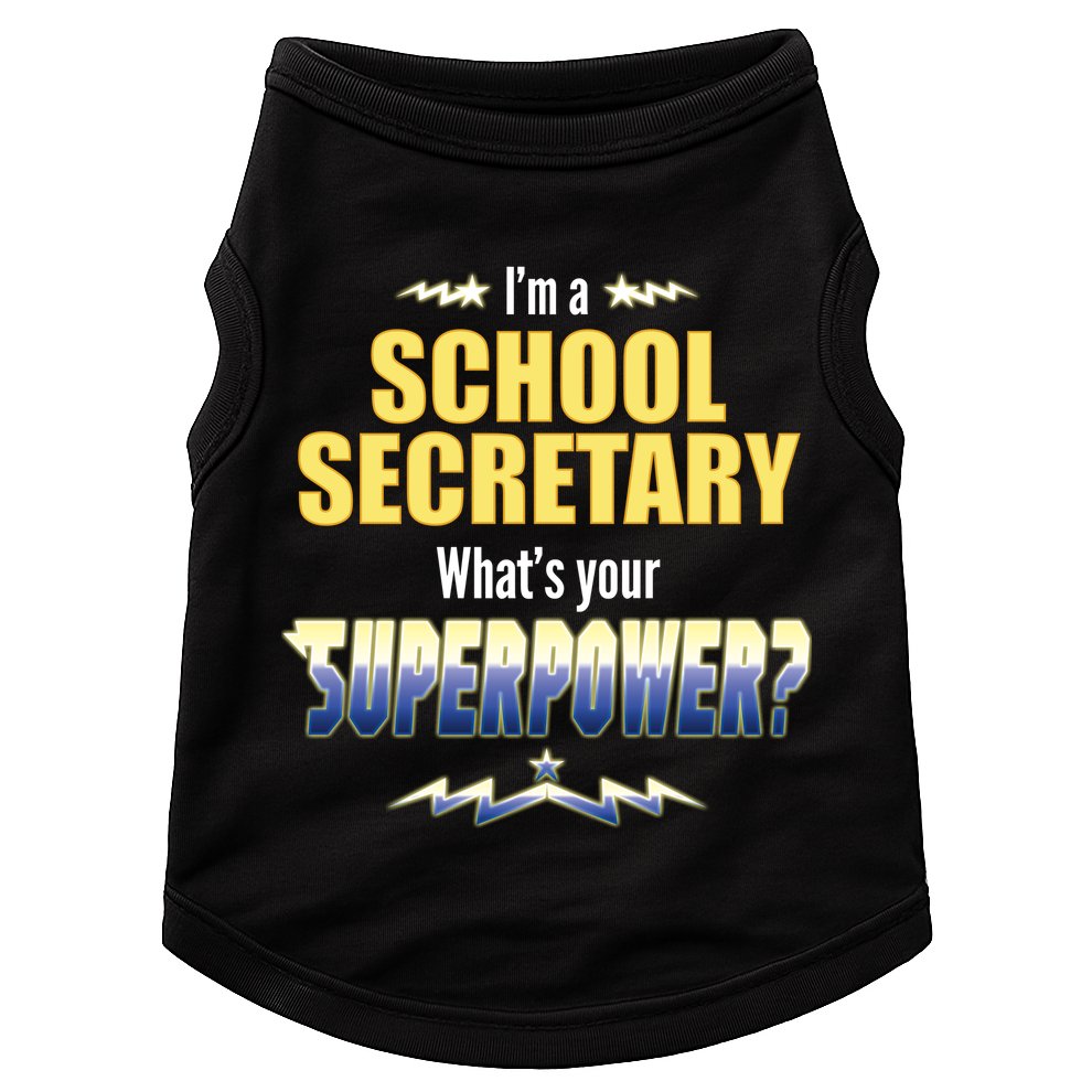 I'm A School Secretary What's Your Superpower? Doggie Tank