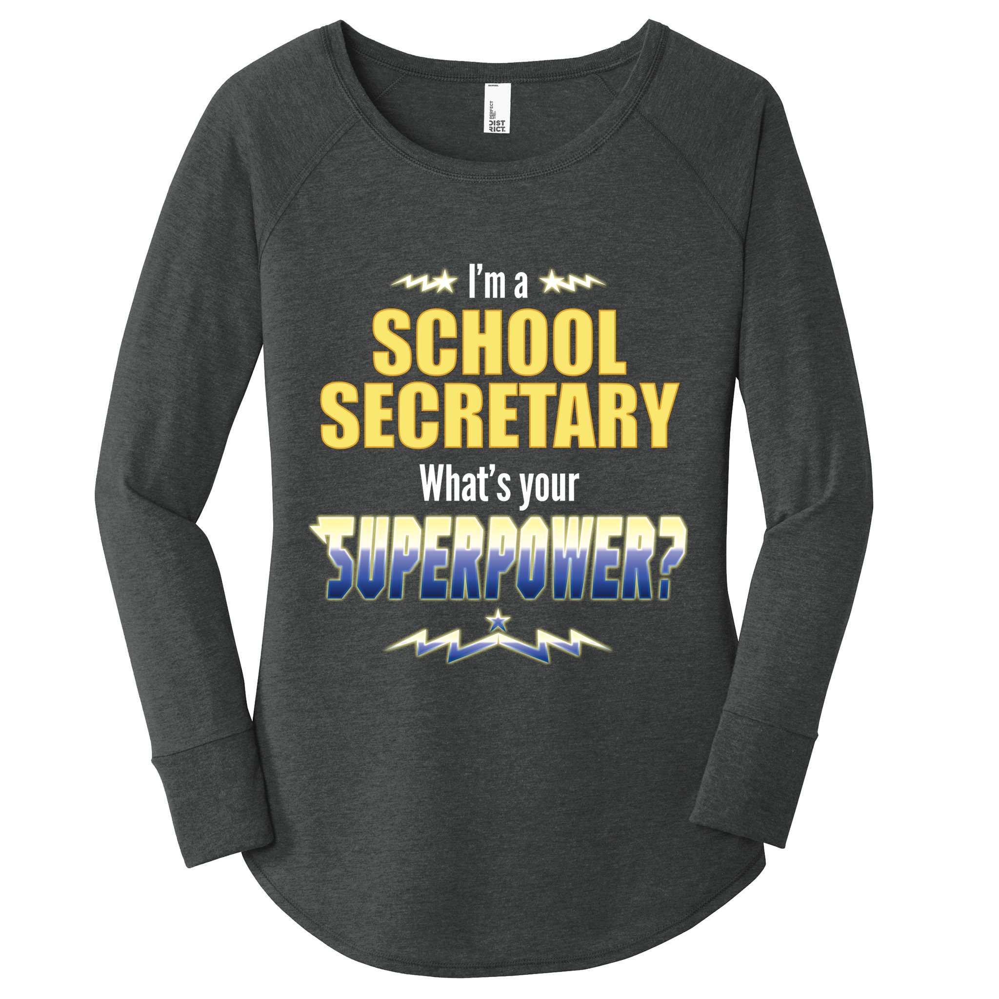 I'm A School Secretary What's Your Superpower? Women's Perfect Tri Tunic Long Sleeve Shirt